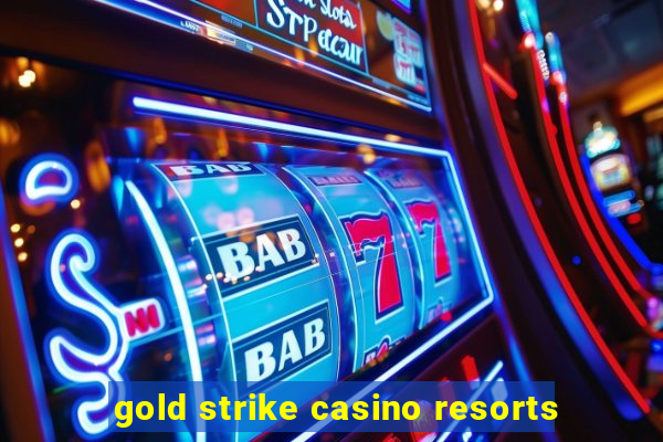 gold strike casino resorts