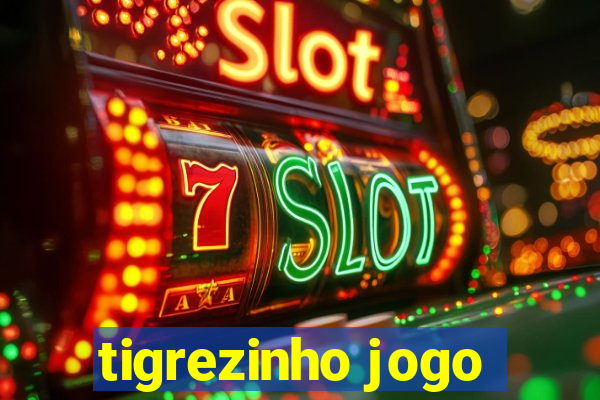 tigrezinho jogo