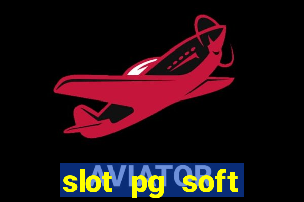 slot pg soft porcentagem prodeval