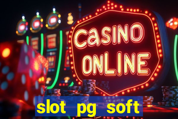 slot pg soft porcentagem prodeval