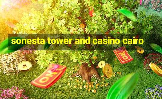 sonesta tower and casino cairo