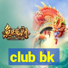 club bk