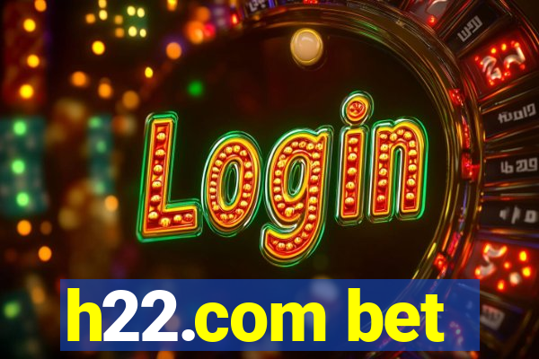 h22.com bet