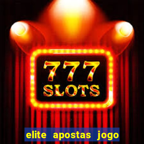 elite apostas jogo do bicho