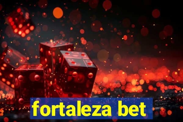 fortaleza bet