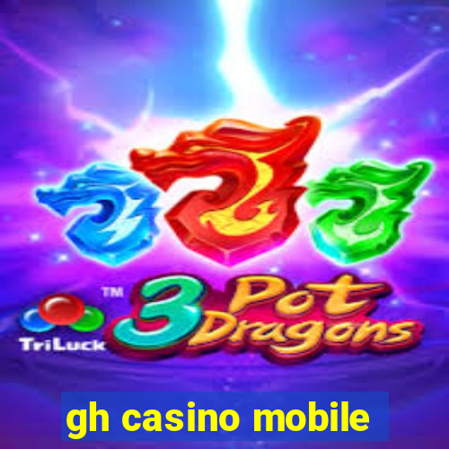 gh casino mobile