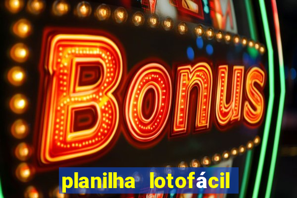 planilha lotofácil 25 dezenas 5 fixas grátis