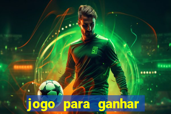 jogo para ganhar dinheiro rápido e fácil