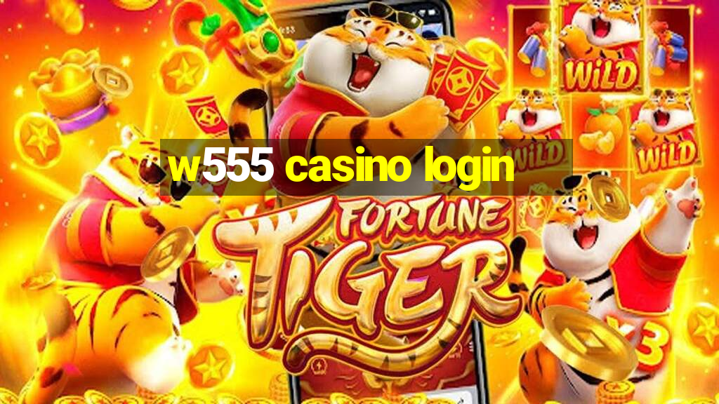 w555 casino login