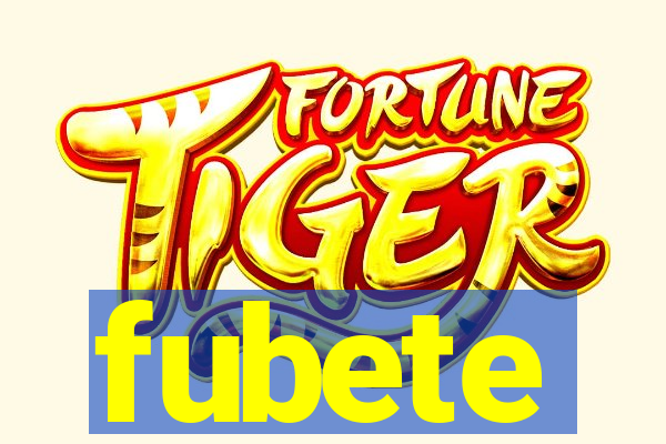 fubete