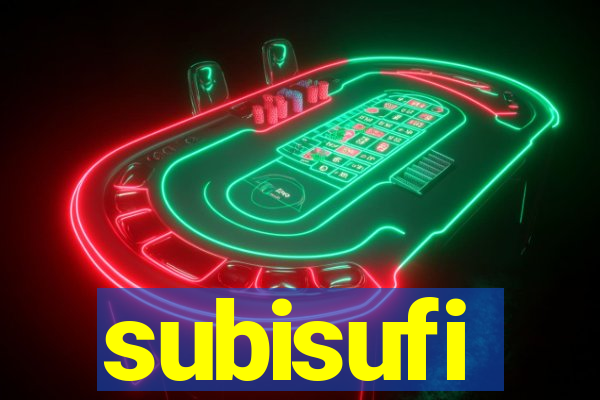 subisufi