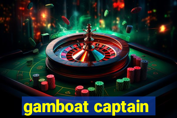 gamboat captain