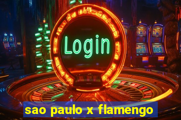 sao paulo x flamengo