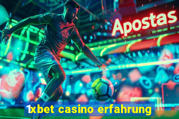 1xbet casino erfahrung