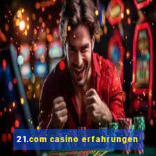 21.com casino erfahrungen