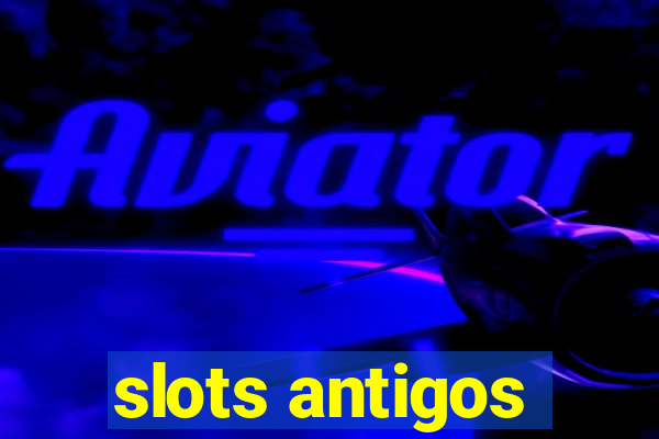 slots antigos