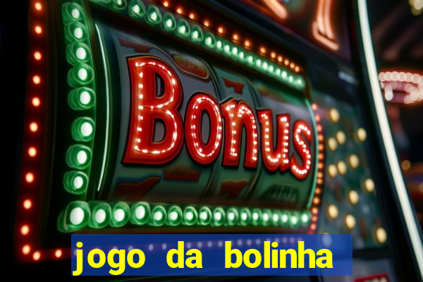 jogo da bolinha que paga