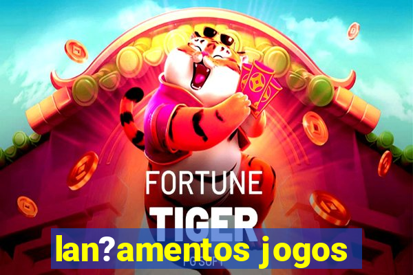 lan?amentos jogos