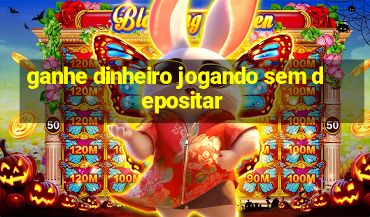 ganhe dinheiro jogando sem depositar