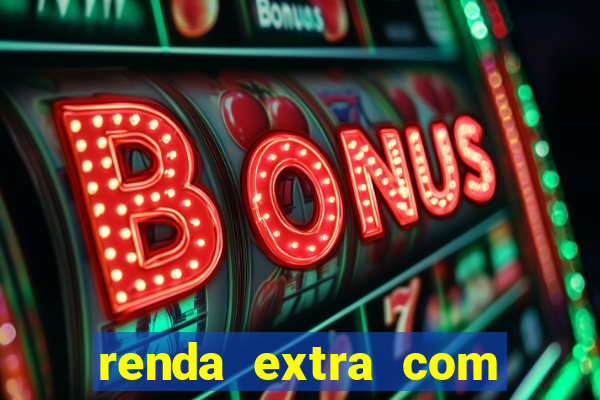 renda extra com pouco investimento