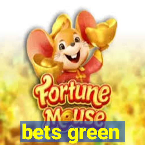 bets green