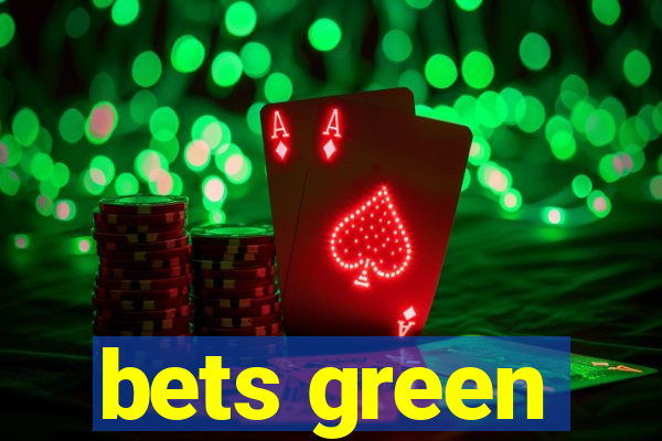 bets green