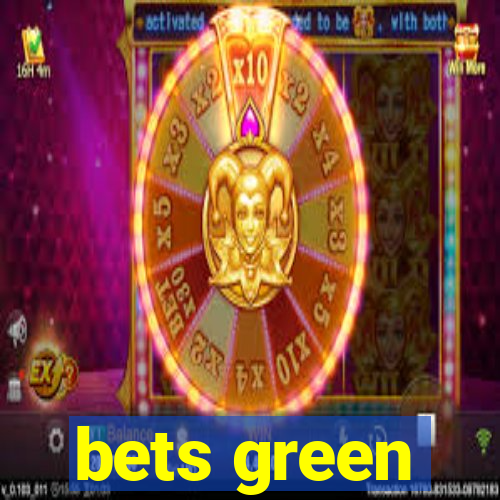 bets green