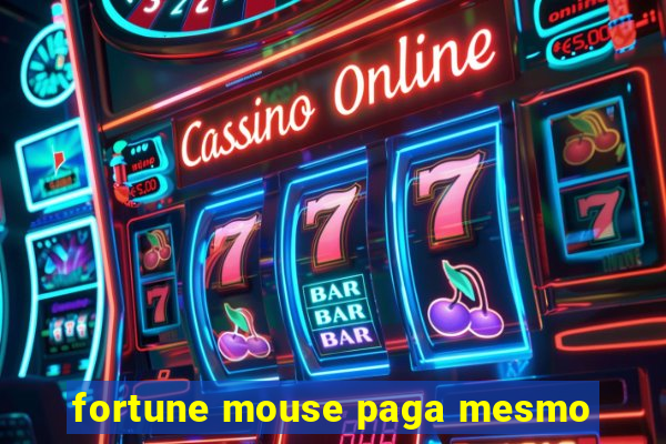 fortune mouse paga mesmo