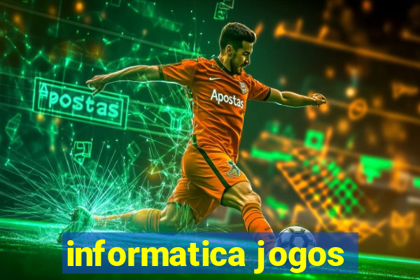 informatica jogos