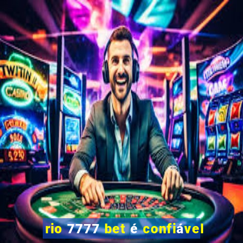 rio 7777 bet é confiável