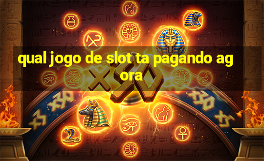 qual jogo de slot ta pagando agora