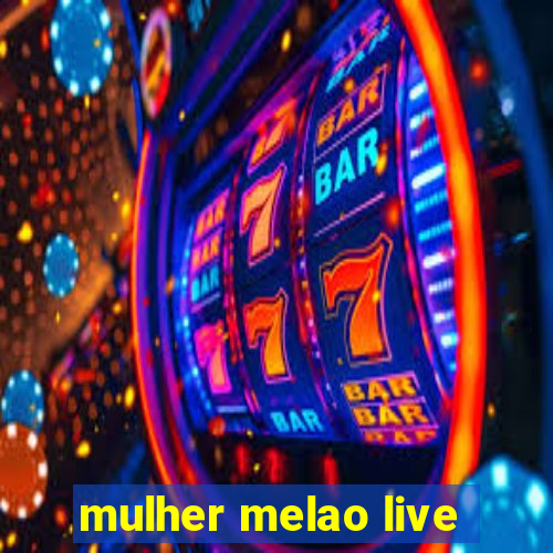 mulher melao live