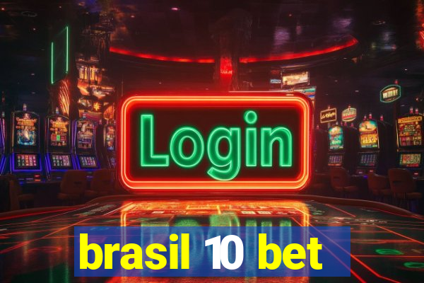 brasil 10 bet