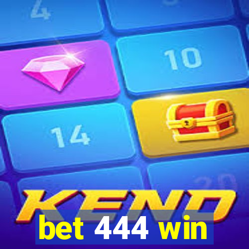 bet 444 win