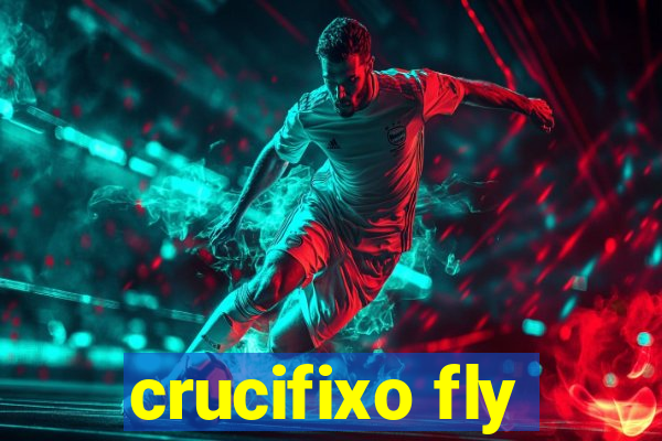 crucifixo fly