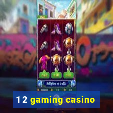 1 2 gaming casino