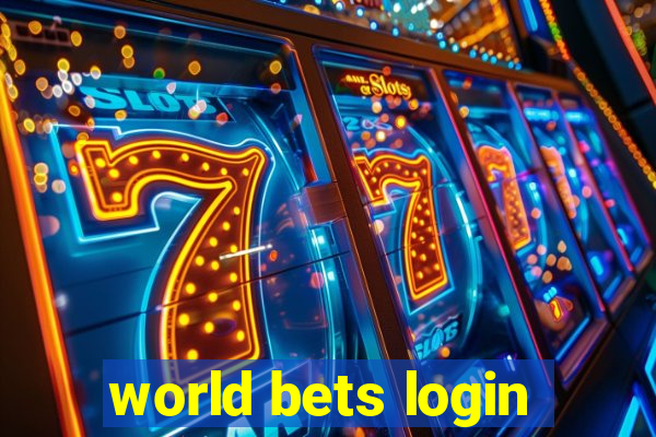 world bets login