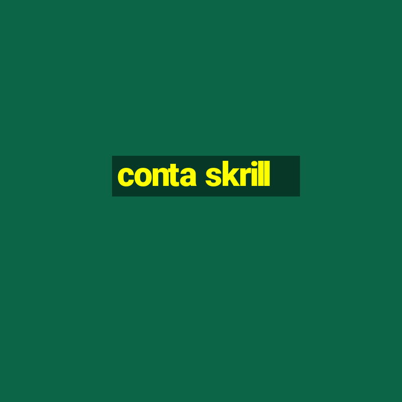 conta skrill