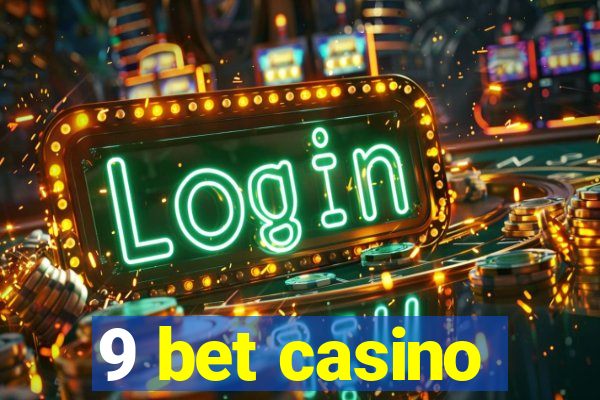 9 bet casino