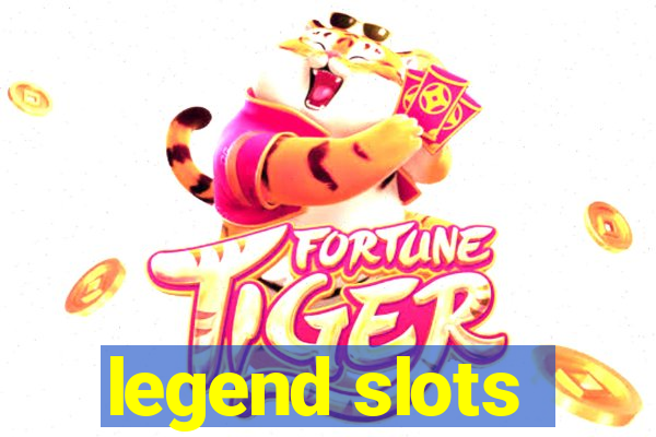 legend slots