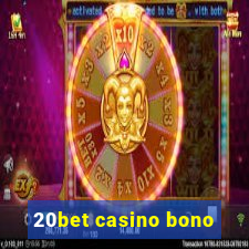 20bet casino bono