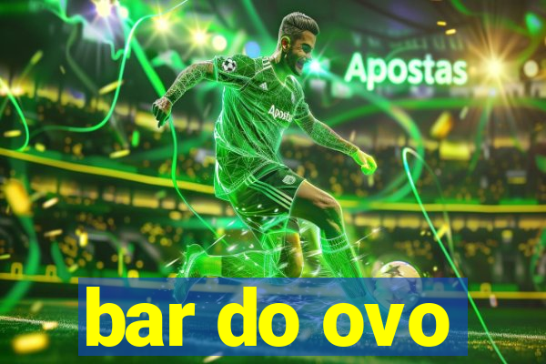 bar do ovo