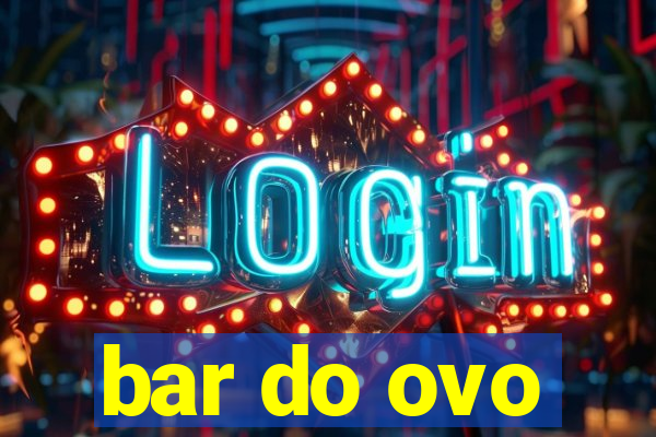 bar do ovo