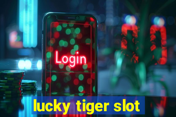 lucky tiger slot