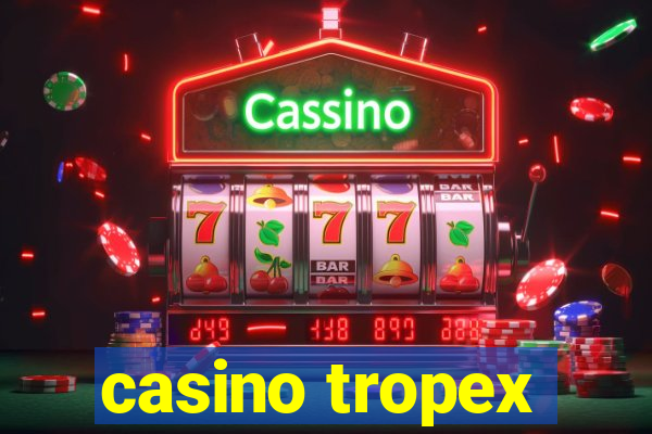 casino tropex