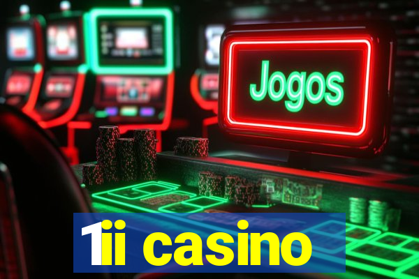 1ii casino