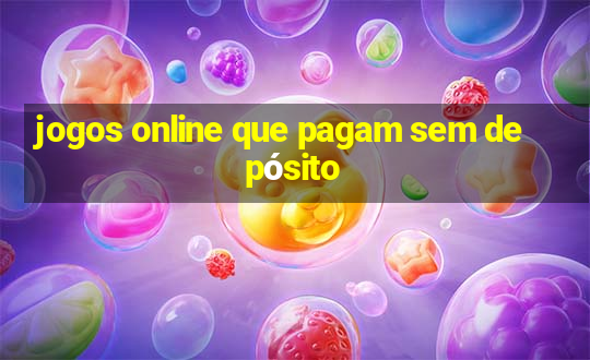 jogos online que pagam sem depósito