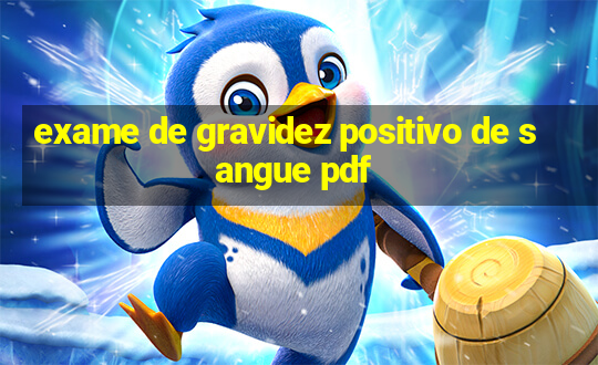 exame de gravidez positivo de sangue pdf