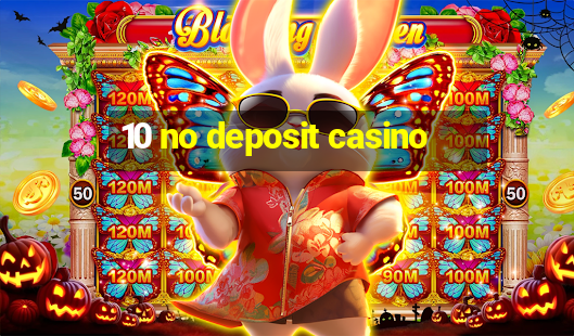 10 no deposit casino