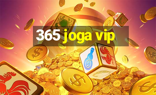 365 joga vip